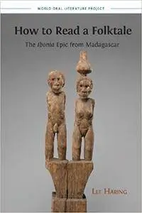 How to Read a Folktale: The Ibonia Epic from Madagascar