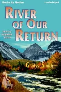 «River of our Return» by Gladys Smith