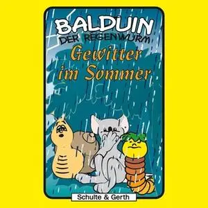 «Balduin der Regenwurm - Band 4: Gewitter im Sommer» by Sabine Fischer,Timothy Kirk Thomas