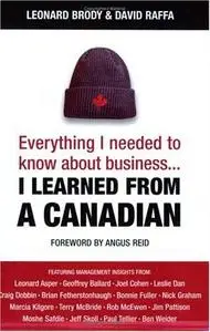 Everything I Needed to Know about Business-- I Learned from a Canadian