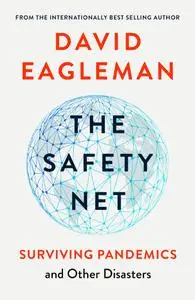 The Safety Net: Surviving Pandemics and Other Disasters