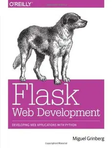Flask Web Development: Developing Web Applications with Python