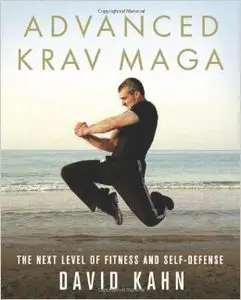 Advanced Krav Maga: The Next Level of Fitness and Self-Defense