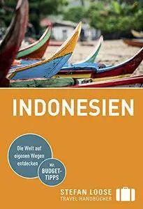 Stefan Loose Reiseführer Indonesien: mit Reiseatlas, Auflage: 3