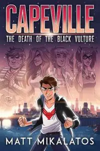 «Capeville» by Matt Mikalatos