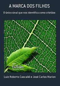 «A Marca Dos Filhos» by Luiz Roberto Cascaldi E José Carlos Marion