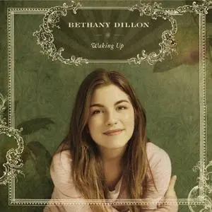 Bethany Dillon (2007) - Waking Up