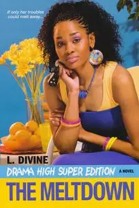 «Drama High Super Edition: The Meltdown» by L. Divine