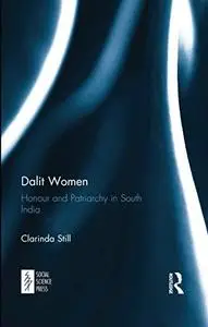 Dalit Women: Honour and Patriarchy in South India