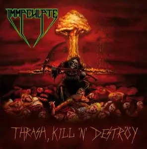 Immaculate  - Thrash, Kill 'n' Deströy (2007)
