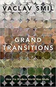 Grand Transitions: How the Modern World Was Made