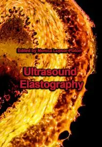 "Ultrasound Elastography" ed. by Monica Lupsor-Platon