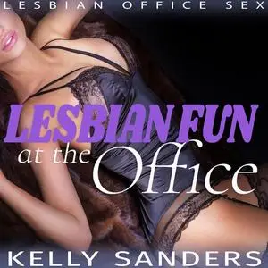 «Lesbian fun at the office» by Kelly Sanders