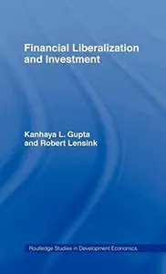 Financial Liberalization and Investment (Routledge Studies in Development Economics) (Repost)