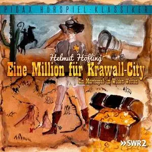 «Eine Million für Krawall-City: Ein Mordsspaß im Wilden Westen» by Helmut Höfling