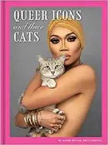 Queer Icons and Their Cats