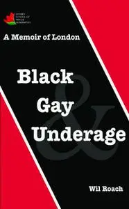 «Black, Gay & Underage» by Wil Roach