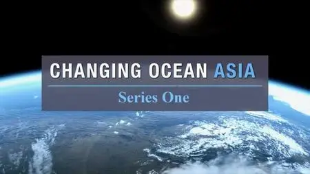 Curiosity TV - Changing Ocean Asia: Series 1 (2021)