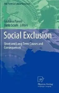 Social Exclusion: Short and Long Term Causes and Consequences (AIEL Series in Labour Economics)