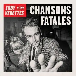 Eddy Et Les Vedettes - Chansons Fatales (2017)