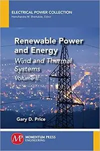 Renewable Power and Energy, Volume II: Wind and Thermal Systems