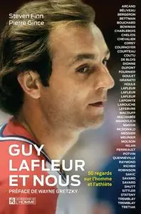 Pierre Gince, Steven Finn, "Guy Lafleur et nous: 50 regards sur l'homme et l'athlète"