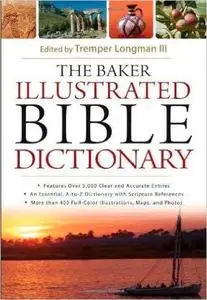 The Baker Illustrated Bible Dictionary (Repost)