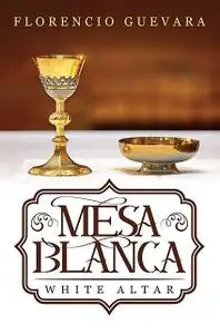 «Mesa Blanca» by Florencio Guevara