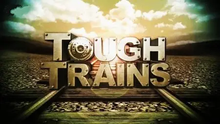 Travel Channel - Tough Trains: Series 1 (2014)