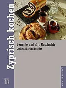 Zyprisch kochen: Gerichte und ihre Geschichte