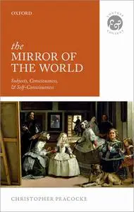 The Mirror of the World: Subjects, Consciousness, and Self-Consciousness (Context & Content)