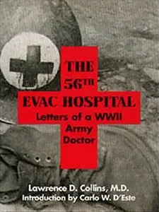 The 56th Evac Hospital: Letters of a WWII Army Doctor