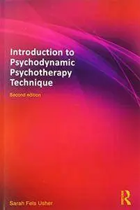 Introduction to Psychodynamic Psychotherapy Technique, 2nd Edition