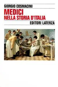 Giorgio Cosmacini - Medici nella storia d'Italia