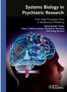 Systems Biology in Psychiatric Research: From High-Throughput Data to Mathematical Modeling
