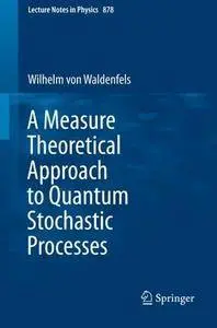 A Measure Theoretical Approach to Quantum Stochastic Processes (Repost)