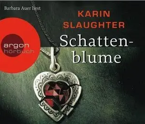 Karin Slaughter - Schattenblume