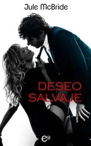 «Deseo salvaje» by Jule Mcbride