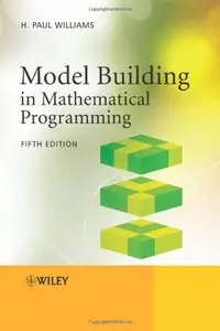 Model Building in Mathematical Programming (5th Edition) (repost)