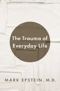 The Trauma of Everyday Life (repost)