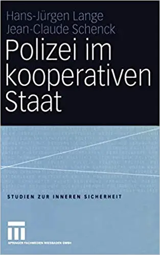 Polizei im kooperativen Staat: Verwaltungsreform und Neue Steuerung in der Sicherheitsverwaltung