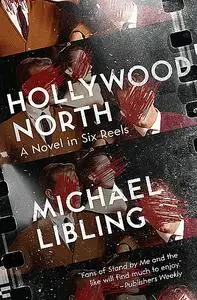 «Hollywood North» by Michael Libling