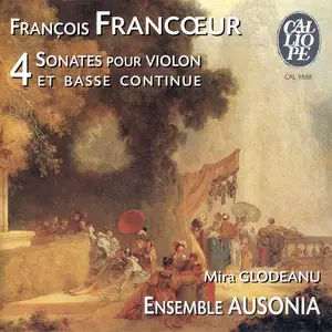 Mira Glodeanu, Ensemble Ausonia - François Francœur: 4 Sonates pour violon et basse continue (2001)