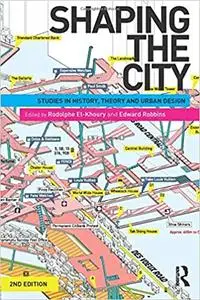 Shaping the City: Studies in History, Theory and Urban Design Ed 2