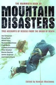The Mammoth Book of Mountain Disasters: True Accounts of Rescue from the Brink of Death