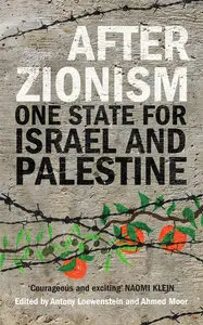 After Zionism: One State for Israel and Palestine (repost)