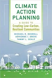 Climate Action Planning: A Guide to Creating Low-Carbon, Resilient Communities