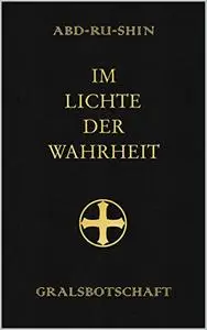 Im Lichte der Wahrheit, Gralsbotschaft, einbändige Ausgabe