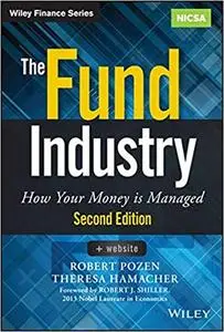 The Fund Industry: How Your Money is Managed  Ed 2