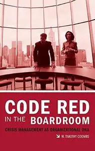 Code Red in the Boardroom: Crisis Management as Organizational DNA